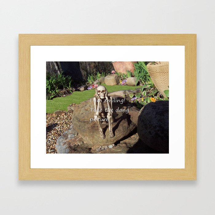 I Am Smiling. Take The Dang Picture. Framed Art Print