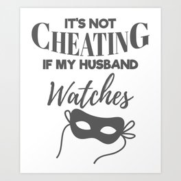 Threesome Swinger Gift Hotwife Not Cheating Husband Watches Gift Art Print