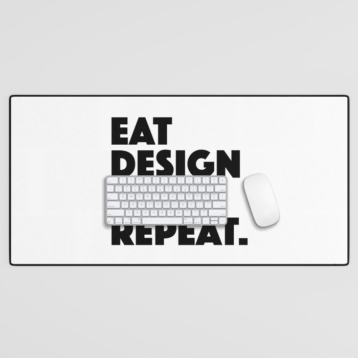 Eat Design Sleep Repeat Desk Mat