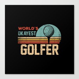 Worlds Okayest Golfer - Golfing Canvas Print