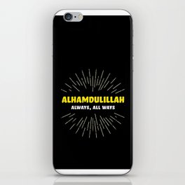 Alhamdulillah, Always, All Ways iPhone Skin