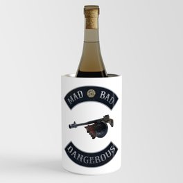 Mad Bad Dangerous with Tommy Gun Wine Chiller