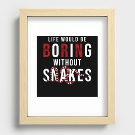 Snake Life Would be Boring without Snakes Recessed Framed Print