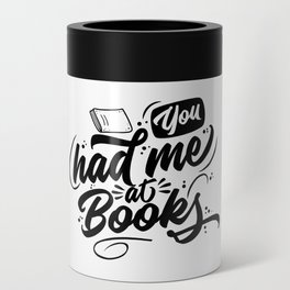 You Had Me At Books Can Cooler