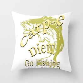 Carpe Diem Seize the Day - Go Fishing Throw Pillow