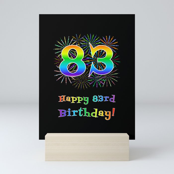 83rd Birthday - Fun Rainbow Spectrum Gradient Pattern Text, Bursting Fireworks Inspired Background Mini Art Print
