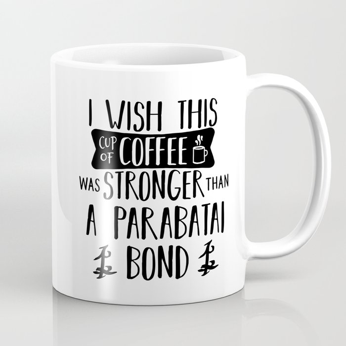 Coffee Stronger Than a Parabatai Bond Coffee Mug