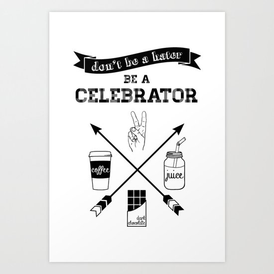 CELEBRATOR Art Print