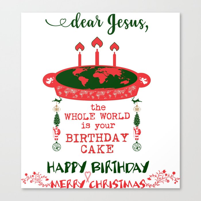Dear Jesus Birthday Cake Merry Christmas Canvas Print By Praisegates Society6
