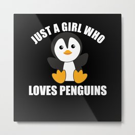 Just One Girl Who Loves Penguins - Cute Penguin Metal Print