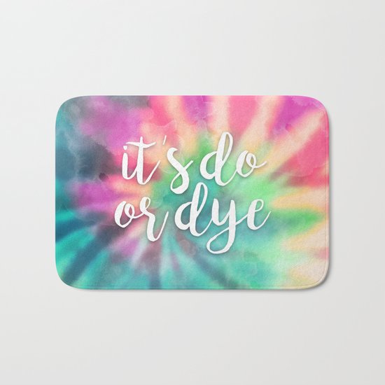 It's Do Or Dye Bath Mat