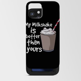 My Milkshake Is Better Than Yours iPhone Card Case