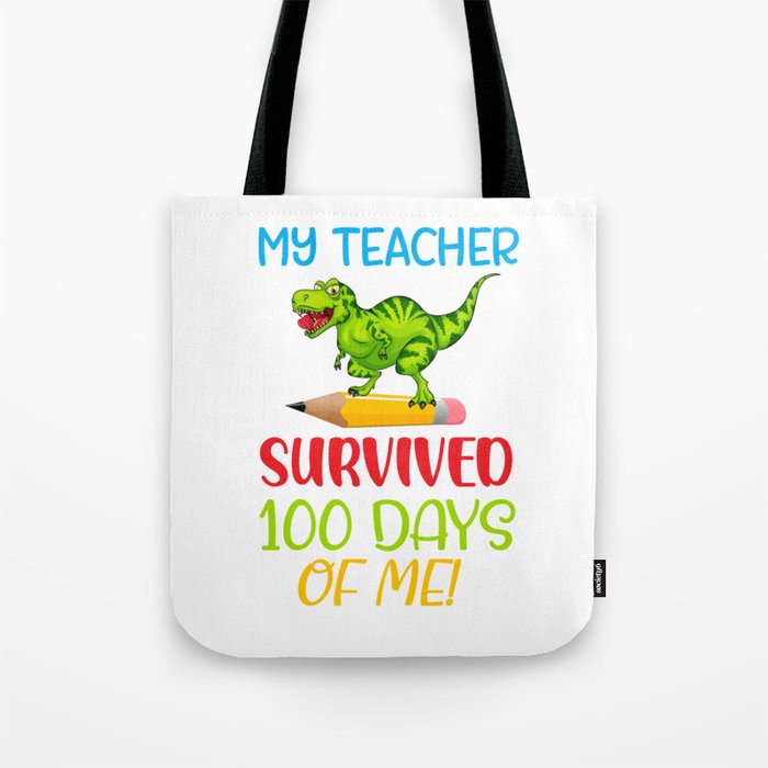 My Teacher Survived 100 Days Of Me Dinosaur T-rex 100 Days Of School, Funny 100 Days Of School Tote Bag