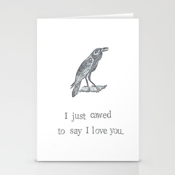 I Just Cawed To Say I Love You Stationery Cards