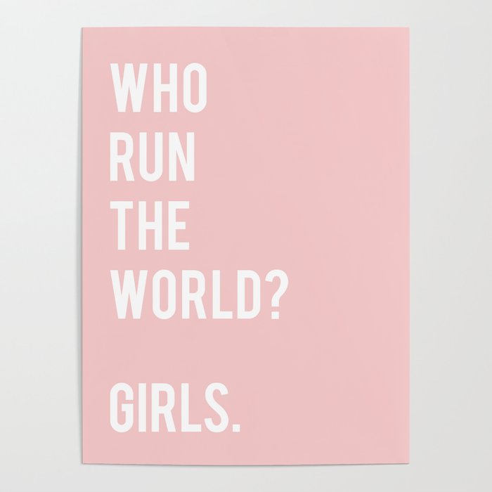 Who run the world? Girls Poster