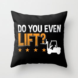 Forklift Operator Do You Even Lift Worker Driver Throw Pillow
