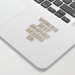 World's BEST Graphic Designer *gold* Sticker
