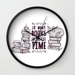 So Many Books So Little Time! Wall Clock