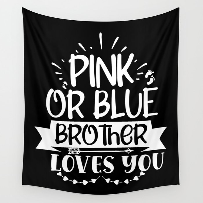 Pink Or Blue Brother Loves You Wall Tapestry