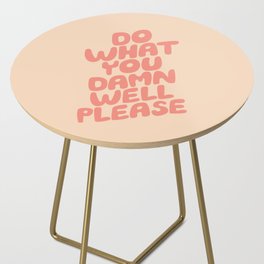 Do What You Damn Well Please Side Table