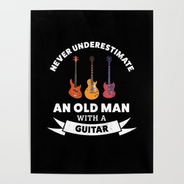 Old man with a Guitar | Funny Music Gift Poster