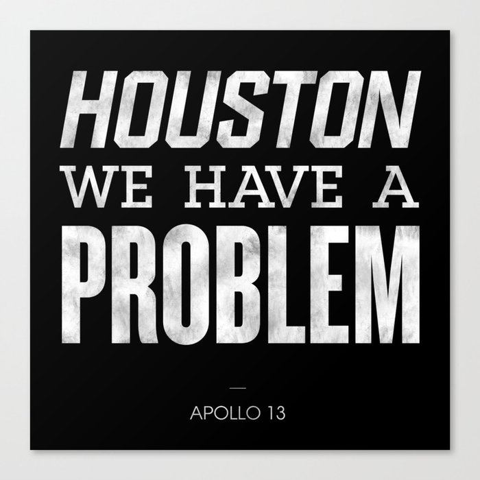 Houston, we have a problem - Apollo 13 | Art Print