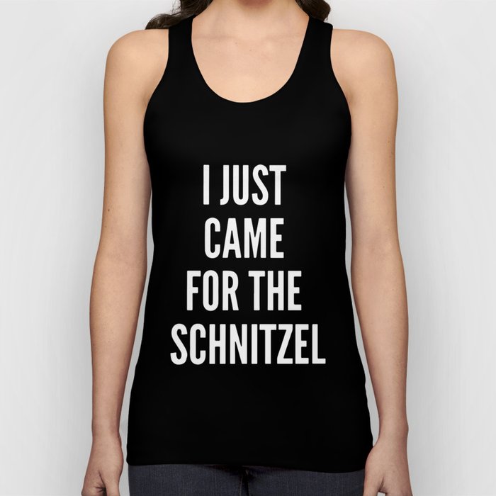 I JUST CAME FOR THE SCHNITZEL V Neck t-shirts Tank Top