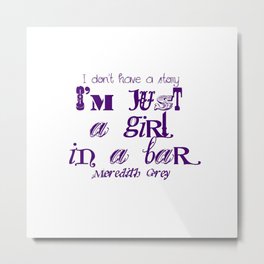 Just a girl in a bar Metal Print | Purple, Merder, Bar, Typography, Meredithgrey, Graphicdesign 