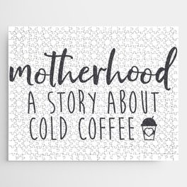 Motherhood A Story About Cold Coffee Jigsaw Puzzle