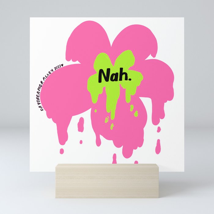 Nah Drippy Flower - Pink and Neon Green Mini Art Print