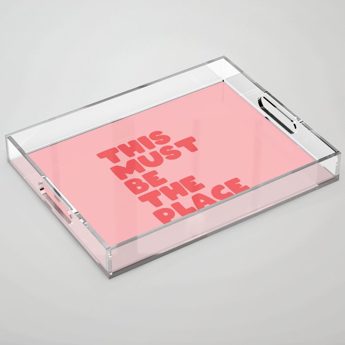 This Must Be The Place Acrylic Tray
