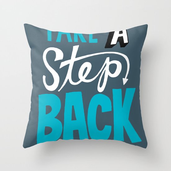 Take a Step Back Throw Pillow