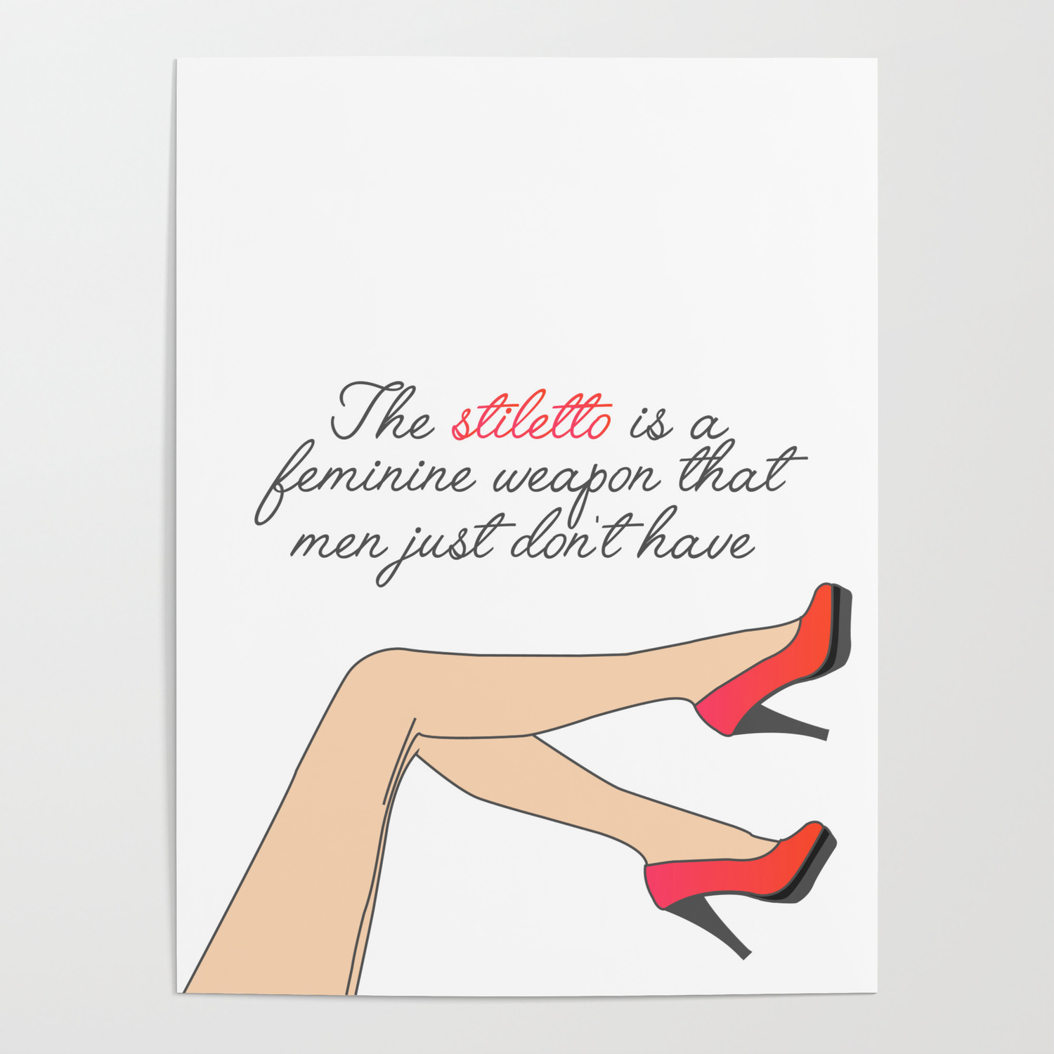 Motivational Quote About High Heels Womens Shoes And Legs Poster By Shawlin Society6