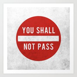you shall not pass Art Print