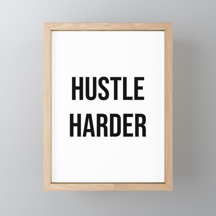 Hustle harder Framed Mini Art Print