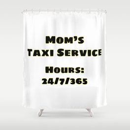 Mom's Taxi Shower Curtain