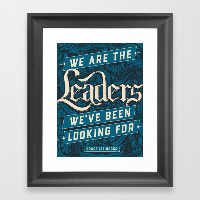 We Are the Leaders Framed Art Print