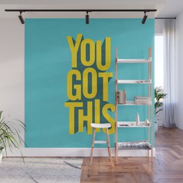 You Got This motivational typography poster inspirational quote bedroom wall home decor Wall Mural