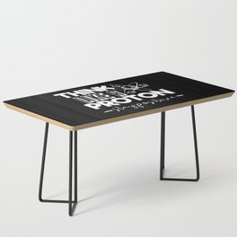 Think Like A Proton Stay Positive Chemistry Quote Coffee Table