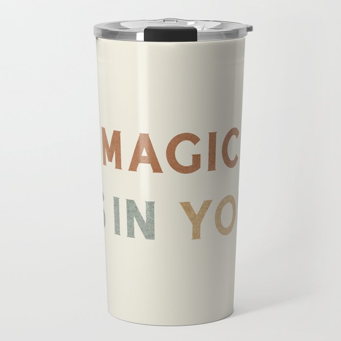 Magic is in You Travel Mug
