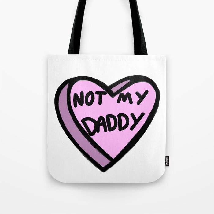 Not My Daddy Tote Bag