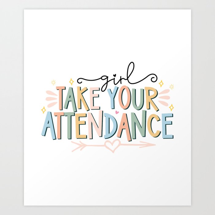 girl take your attendance Art Print