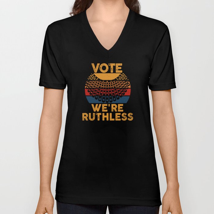 Women's Rights Vote We're Ruthless Human And Women V Neck T Shirt