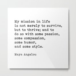 My Mission In Life, Maya Angelou, Motivational Quote Metal Print