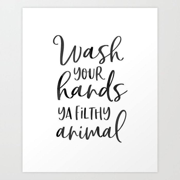 Download BATHROOM WALL DECOR, Wash Your Hands Ya Filthy Animal ...