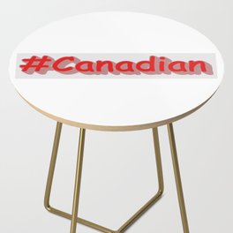 "#Canadian" Cute Expression Design. Buy Now Side Table