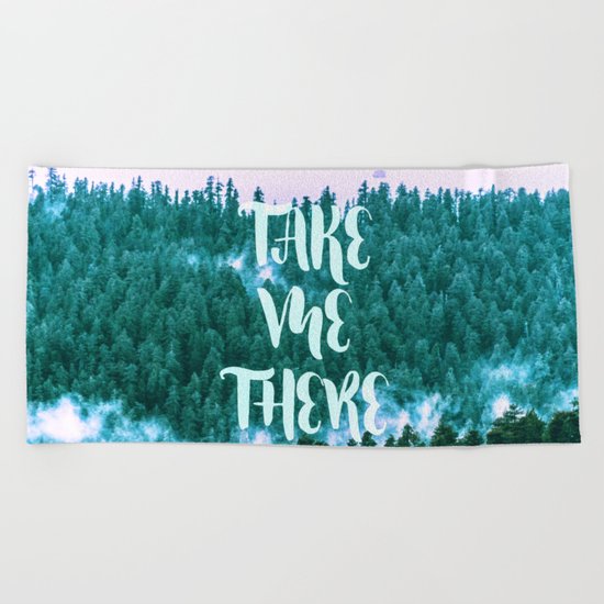 Take Me There - Forest Beach Towel