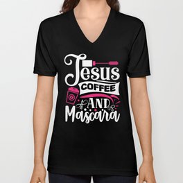 Jesus Coffee And Mascara Makeup Quote V Neck T Shirt