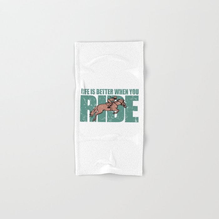 Life Is Better When You Ride - Horse Riding Hand & Bath Towel