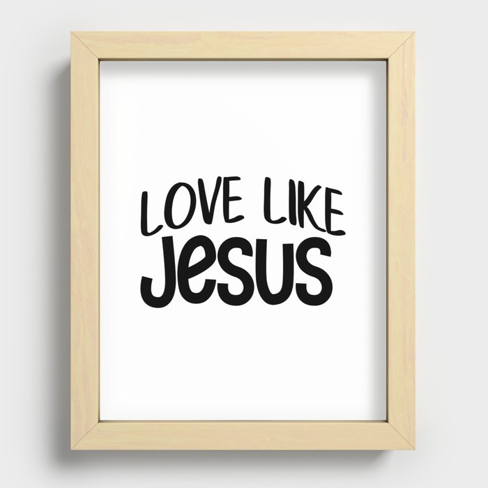 Love Like Jesus Recessed Framed Print